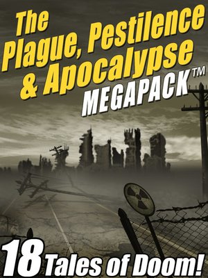 cover image of The Plague, Pestilence & Apocalypse MEGAPACK &#174;